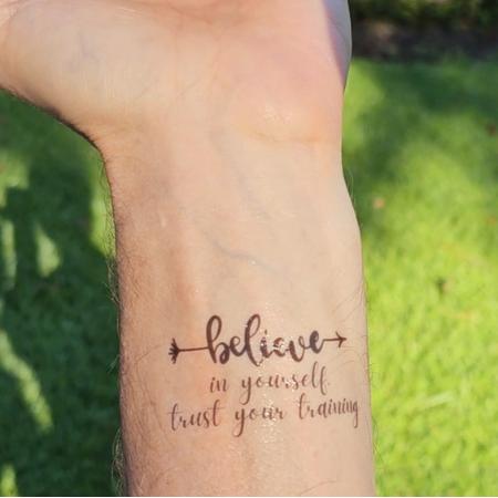 Believe in Yourself, Trust Your Training Tattoo